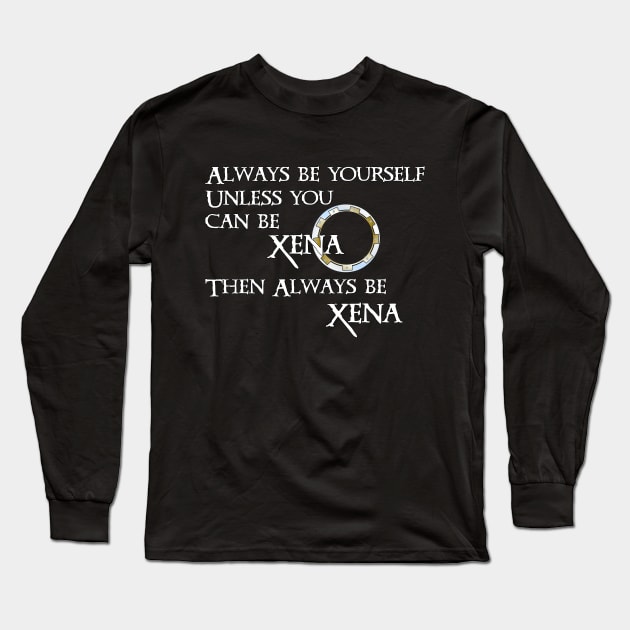 Be Xena Long Sleeve T-Shirt by Kayllisti